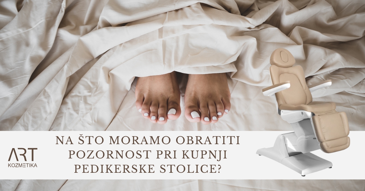Na što moramo obratiti pozornost pri kupnji pedikerske stolice?