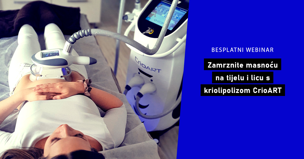 Besplatni webinar: Uklanjanje masnoća na tijelu i licu sa kriolipolizu CrioART